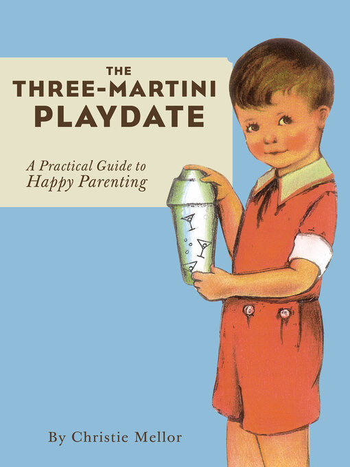 Title details for The Three-Martini Playdate by Christie Mellor - Available